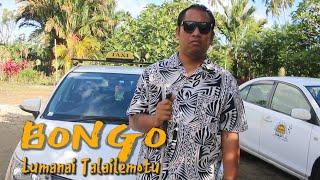 Lumanai Talailemotu - BONGO (Official  Music Video)