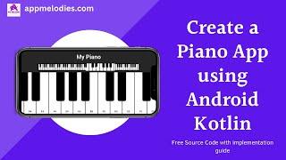 Create Your Own Piano App in Android Studio || Kotlin || Free Source Code || Easy Guide #AppMelodies