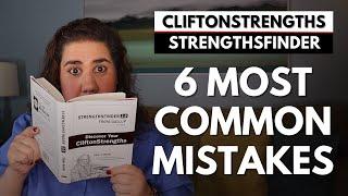 6 Most Common Mistakes People Make about CliftonStrengths / Gallup StrengthsFinder