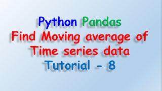 Data analysis with python and Pandas - Calculate Moving average of time series Tutorial 8