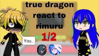 true dragons react to rimuru Tempest/リムル゠テンペスト| part 1/2|  |Gacha Reaction |