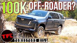 Am I CRAZY!? I Take the New 2021 Cadillac Escalade OFF-ROAD Up Tombstone Hill!