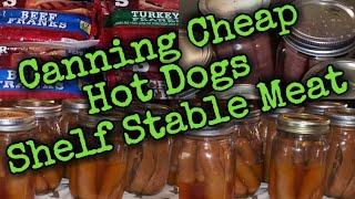 Canning Cheap hotdogs/Shelf Stable meat for your Prepper Pantry/Meat prices rising get prepping NOW!