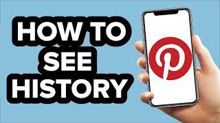 How to see history on Pinterest (2022)