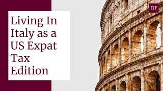 Living in Italy as a US Expat - Tax Edition