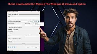 Rufus Downloaded But Missing The Windows 11 Download Option