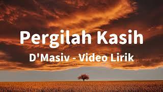 Pergilah Kasih - D'Masiv (Lirik)