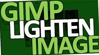How to lighten an image in Gimp 2.8 (2017)