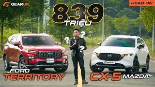 839 triệu NGAY LÚC NÀY: Mazda CX-5 Premium hay Ford Territory Titanium X? | GearUp