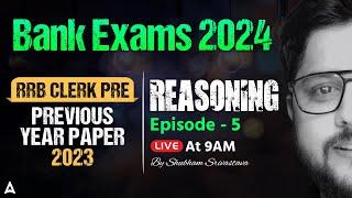 Banking Exam 2024 | RRB Clerk Prelims Reasoning Previous year Paper by Shubham Srivastava