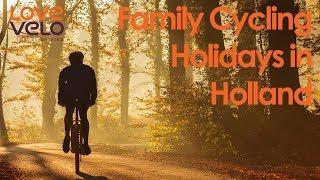 Family Cycling Holidays in Holland - Love Velo