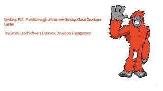 DevDrop 24:  A walkthrough of the new Genesys Cloud Developer Center