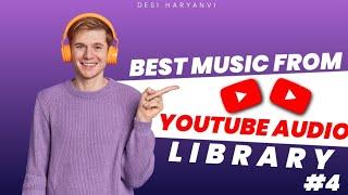 Best Music From YouTube Audio Library #4