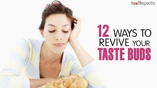 12 Ways To Revive Your Taste Buds | Healthspectra
