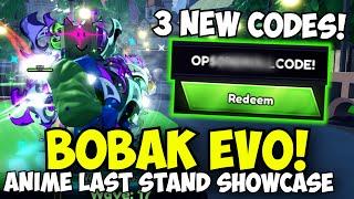 [3 NEW CODES!] New Bobak Evo IS META! | Anime Last Stand Showcase