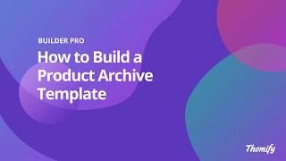 Builder Pro - How to Create a Product Archive Template