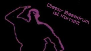 Diese Bassdrum ist Korrekt - The Early Project