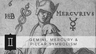 Gemini, Mercury & Pillar Symbolism