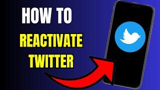 Step-by-Step Guide: How to Reactivate Your Twitter Account"