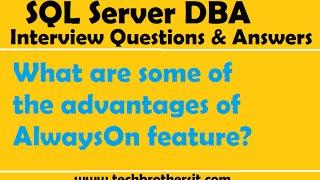 SQL Server DBA Interview | What are some of the advantages of AlwaysOn feature