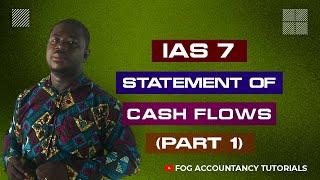IAS 7 - STATEMENT OF CASHFLOWS (PART 1)