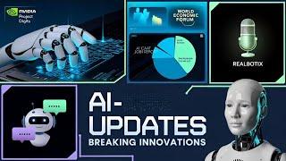 AI UPDATES: Nvidia new Project, World Economic on Job, Speechmatics , Realbotix robot, AI-CHAT bot