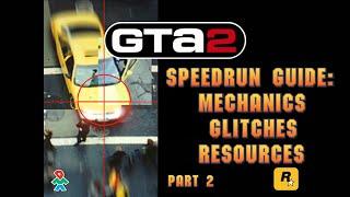 GTA 2 Speedrunning guide: Tricks, Mechanics, Resources - Part 2: corrections + extra