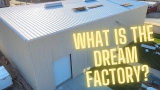 What is the dream factory?