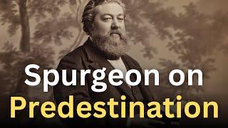 Spurgeon's Thoughts on Predestination - Charles Spurgeon Devotional - "Morning and Evening"