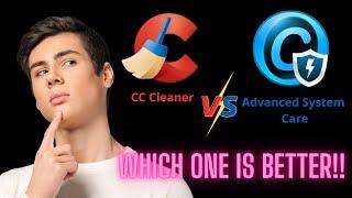 CC cleaner vs Advanced System Care - Which One is Better!!! FREE!!