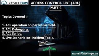 (Day 11)ACL in ServiceNow | ACL Debugging | ACL Script | ACL Tutorial | Part 2