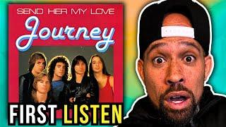 Rapper FIRST time REACTION to Journey - Send Her My Love !! They're ridiculous....