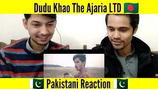 Dudu khao The Ajaira LTD || Pakistani Reaction 