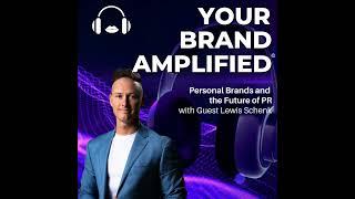 Lewis Schenk: Personal Brands and the Future of PR