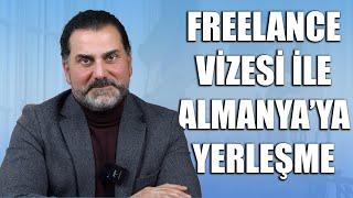 Almanya'ya Nasıl Yerleşirim? Freelance Vizesi İle Almanya'ya Yerleşme Rehberi