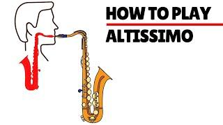 How To Play Altissimo High Notes On Sax - THE ULTIMATE LESSON [#81]