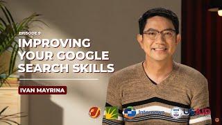 Improving your Google Search Skills (With IVAN MAYRINA)