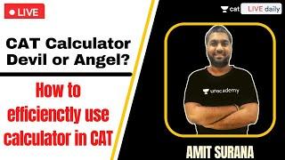 CAT Calculator - Devil or Angel? | How to efficienctly use calculator in CAT l Amit Surana