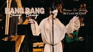 BANG BANG - Musique De Salon | Bùi Lan Hương ( Team’s Cam)