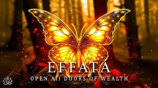 "EFFATA" Miracle - Open All Doors Of Wealth And Prosperity - FREQUENCY OF GOD 888 HZ