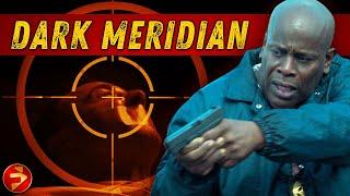DARK MERIDIAN | Action Crime Thriller | Full Movie | FilmIsNow