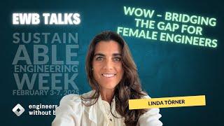 EWB TALKS: WOW – Bridging the gap for female engineers