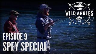 Spey Fishing the Columbia River - WILD ANGLES EP 9 | SPEY SPECIAL