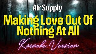 MAKING LOVE OUT OF NOTHING AT ALL - Air Supply (KARAOKE Version)