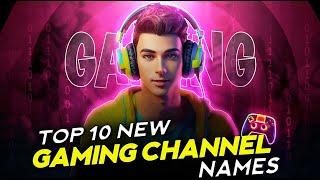 Top 10 New Gaming Channel Names 2024 || Best You Tube Channel Names And Ideas