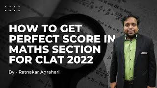 How to get perfect score in Maths Section for CLAT 2022