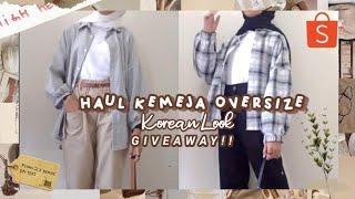 SHOPEE HAUL KEMEJA OVERSIZE KOREAN LOOK + GIVEAWAY | KeeRun