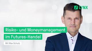 Risiko- und Moneymanagement im Futureshandel | Webinar mit Max Schulz