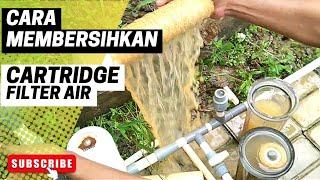 Cara membersihkan cartridge filter air (sedimen filter)