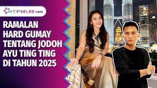 Hard Gumay Ramal Pasangan Ayu Ting Ting Di Tahun 2025, Ini Ciri-cirinya! | INSEL UPDATE